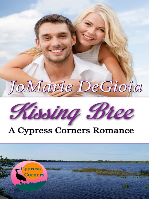 Title details for Kissing Bree by JoMarie DeGioia - Available